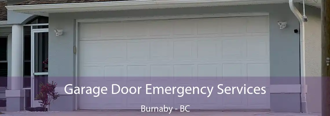 Garage Door Emergency Services Burnaby - BC
