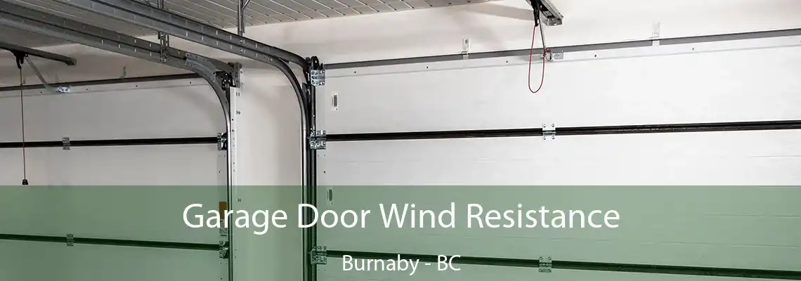 Garage Door Wind Resistance Burnaby - BC